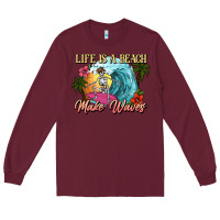Burgundy Life is a beach make waves skeleton Long Sleeve Tee - NancyCooperArtShop