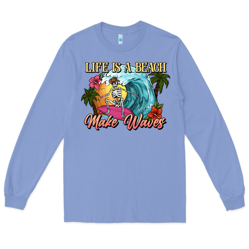 Life Is A Beach Make Waves Skeleton Long Sleeve Tee by NancyCooperArtShop | Teevron