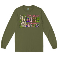 Army Green somebody's high maintenance  problem Long Sleeve Tee - JahusDesignShop
