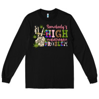 Black somebody's high maintenance  problem Long Sleeve Tee - JahusDesignShop
