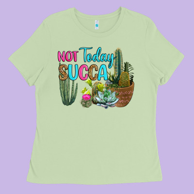 Ladies Tee not today succa