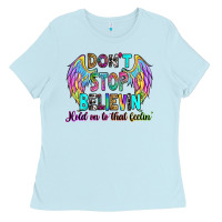 Baby Blue don't stop believin' hold on to that feelin' Ladies Tee - RanaPortraitStore