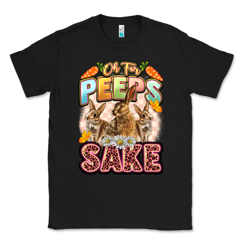 Oh For Peeps Sake Easter Day Classic Tee by LillyAllenDesigns | Teevron