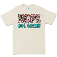 Nope Not Today Premium Tee | Teevron