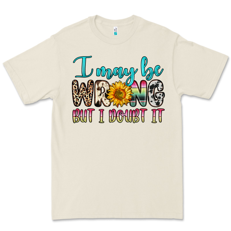 I May Be Wrong But I Doubt It Premium Tee by Zillion Design Studio | Teevron