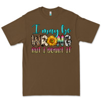 Cacao i may be wrong but i doubt it Premium Tee - Zillion Design Studio