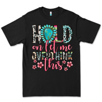 Black hold on let me overthink this Premium Tee - Zillion Design Studio