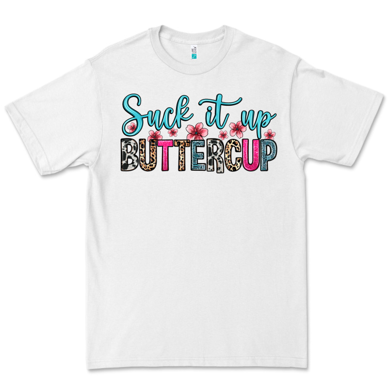 Suck It Up Buttercup Premium Tee by Zillion Design Studio | Teevron