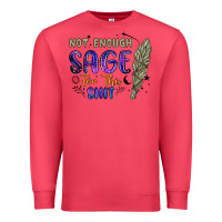 Cardinal not enough  sage for this shit Premium Sweatshirt - Artiststas