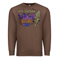 Chestnut not enough  sage for this shit Premium Sweatshirt - Artiststas
