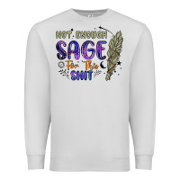 Dove Grey not enough  sage for this shit Premium Sweatshirt - Artiststas