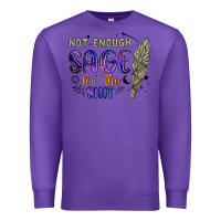 Purple not enough  sage for this shit Premium Sweatshirt - Artiststas