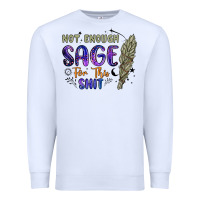 White not enough  sage for this shit Premium Sweatshirt - Artiststas