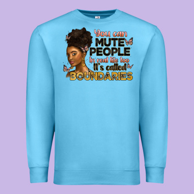You Can Mute People In Real Life Too It's Called B Premium Sweatshirt Designed By Artiststas