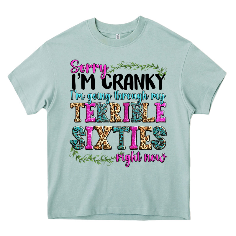 Sorry I’m Cranky I’m Going Through My Terrible Heavy Core Tee by texasbilliewilder | Teevron