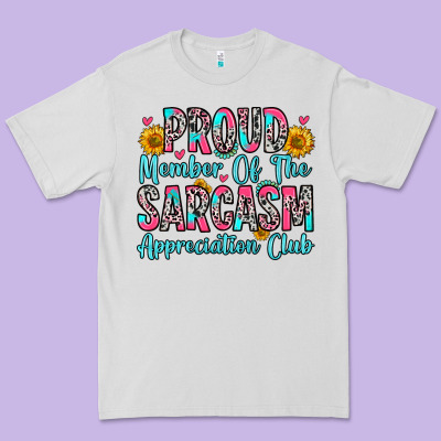 Premium Tee proud member of the sarcasm appreciation club