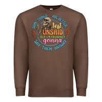 Chestnut some things are better left unsaid Premium Sweatshirt - Artiststas