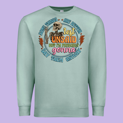 Some Things Are Better Left Unsaid Premium Sweatshirt Designed By Artiststas