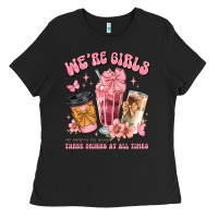 Were Girls Of Course We Need Three Drinks At All T Ladies Tee | Teevron