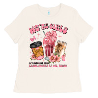 Bone were girls of course we need three drinks at all t Ladies Tee - JahusDesignShop