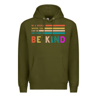 Army Green Be Kind Premium Hoodie - Bettercallsaul