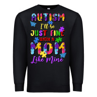 Black autism i'll be just fine with a mom like mine Premium Sweatshirt - Artiststas