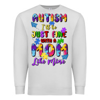 Dove Grey autism i'll be just fine with a mom like mine Premium Sweatshirt - Artiststas