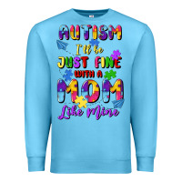 Ocean Blue autism i'll be just fine with a mom like mine Premium Sweatshirt - Artiststas