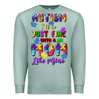Seafoam autism i'll be just fine with a mom like mine Premium Sweatshirt - Artiststas