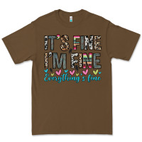 Cacao it s fine i m fine everything s fine Premium Tee - Zillion Design Studio