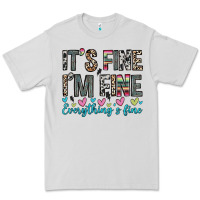 Dove Grey it s fine i m fine everything s fine Premium Tee - Zillion Design Studio
