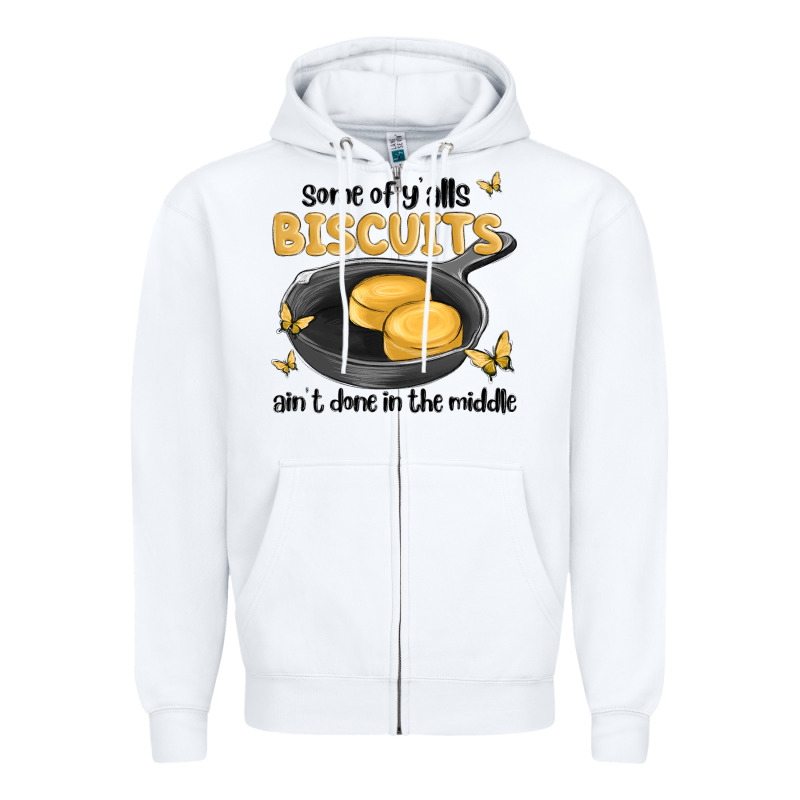 Some Of Yalls Biscuits Aint Done In The Middle Zipper Hoodie by MaliasSmallBusiness | Teevron