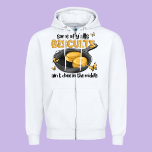 Some Of Yalls Biscuits Aint Done In The Middle Zipper Hoodie Designed By Maliassmallbusiness