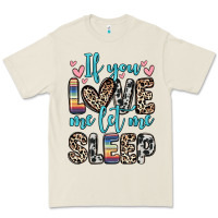 If You Love Me Let Me Sleep Premium Tee | Teevron