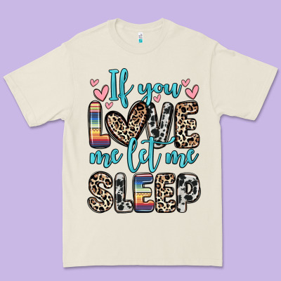 Premium Tee if you love me let me sleep
