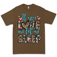Cacao if you love me let me sleep Premium Tee - Zillion Design Studio