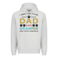 Dove Grey i have two titles dad and grandpa Premium Hoodie - Bettercallsaul