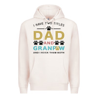 Pale Pink i have two titles dad and grandpa Premium Hoodie - Bettercallsaul