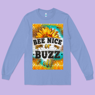 Bee Nice Or Buzz Off Long Sleeve Tee Designed By Lillyallendesigns
