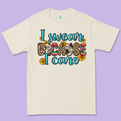 Premium Tee i swear because i care