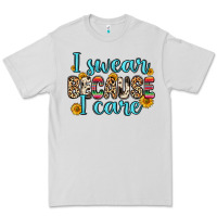 Dove Grey i swear because i care Premium Tee - Zillion Design Studio