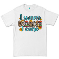 White i swear because i care Premium Tee - Zillion Design Studio