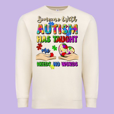 Someone With Autism Has Taught Me Love Needs No Wo Premium Sweatshirt Designed By Artiststas