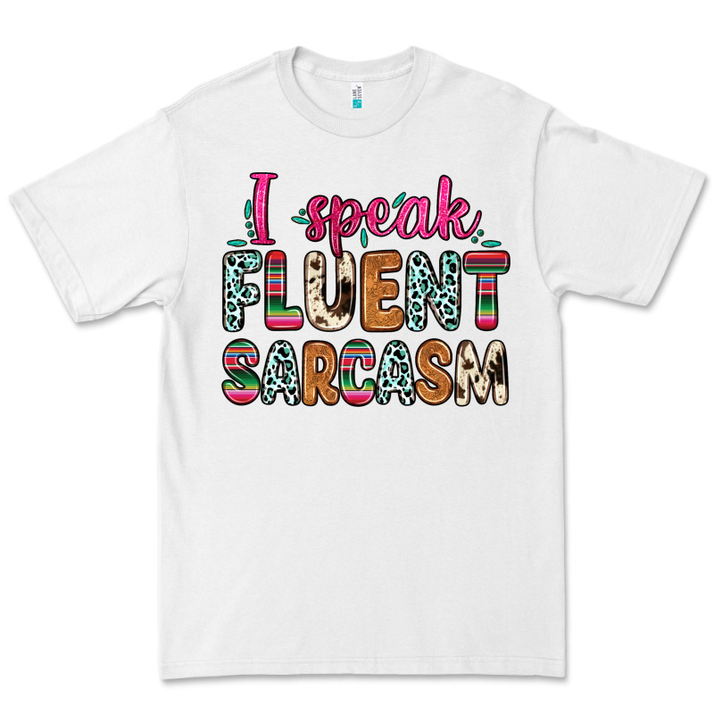 I Speak Fluent Sarcasm Premium Tee by Zillion Design Studio | Teevron