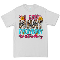 Dove Grey i say what everybody else is thinking Premium Tee - Zillion Design Studio