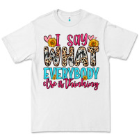 White i say what everybody else is thinking Premium Tee - Zillion Design Studio