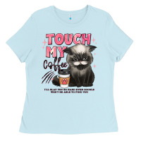 Baby Blue touch my coffee and ill slap you so hard grumpy ca Ladies Tee - JahusDesignShop