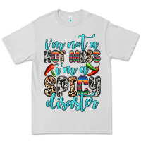 Dove Grey i m not a hot mess i m a spicy disaster Premium Tee - Zillion Design Studio