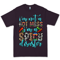 Plum i m not a hot mess i m a spicy disaster Premium Tee - Zillion Design Studio