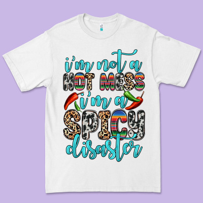 Premium Tee i m not a hot mess i m a spicy disaster